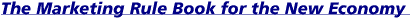 The Marketing Rule Book for the New Economy